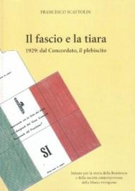 Il Fascio e la Tiara - 1929: dal concordato, il plebiscito