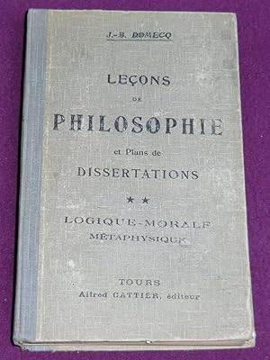 Seller image for LECONS DE PHILOSOPHIE ET PLANS DE DISSERTATIONS - Tome II - Logique - Morale - Mtaphysique for sale by LE BOUQUINISTE