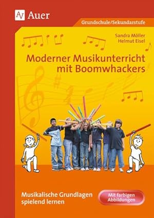 Imagen del vendedor de Moderner Musikunterricht mit Boomwhackers : Musikalische Grundlagen spielend lernen | Mit farbigen Abbildungen (1. bis 6. Klasse) a la venta por AHA-BUCH GmbH