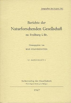 Berichte der Naturforschenden Gesellschaft zu Freiburg i. Br. Hrsg. v. Max Pfannenstiel. Band 57,...