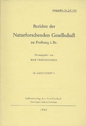 Berichte der Naturforschenden Gesellschaft zu Freiburg i. Br. Hrsg. v. Max Pfannenstiel. Band 58....