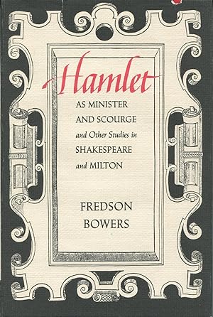Hamlet As Minister & Scourge & Other Studies in Shakespeare & Milton