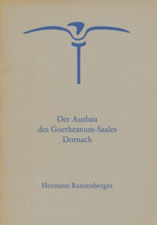 Der Ausbau des Goetheanum-Saales, Dornach : Studien-Arbeit mit 9 Skizzen u. 6 Modell-Photographien.