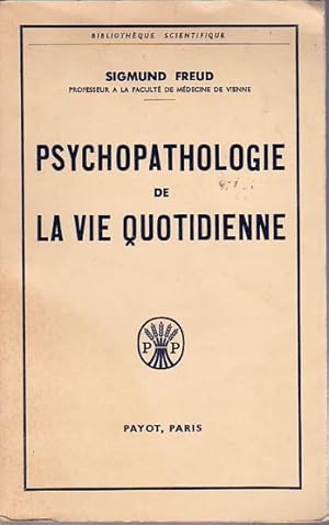 Image du vendeur pour Psychopathologie de la vie quotidienne. Application de la psychanalyse  l'interprtation des actes de la vie courante. mis en vente par L'ivre d'Histoires