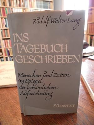 Bild des Verkufers fr Ins Tagebuch geschrieben. Menschen und Zeiten im Spiegel der persnlichen Aufzeichnung. zum Verkauf von Antiquariat Floeder