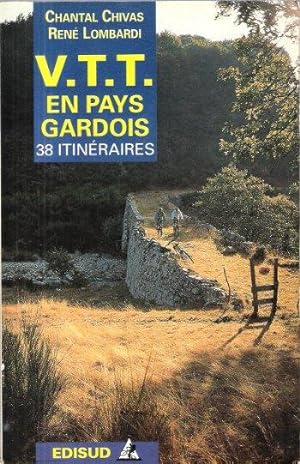 V. T. T. en Pays Gardois : 38 Itinéraires - La Petite Camargue - La Garrigue - Les Cévennes