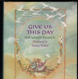 Seller image for GIVE US THIS DAY, THE LORD'S PRAYER for sale by Windy Hill Books