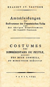 Imagen del vendedor de Amtskleidungen der Stellvertreter des franzsischen Volks und der brigen Staatsbeamten der Republik Frankreich. Nach den Originalzeichnungen. Jahresgabe fr die Mitglieder der "Gesellschaft der Freunde der Herzog-August-Bibliothek Wolfenbttel e.V." ; 1989 a la venta por Fundus-Online GbR Borkert Schwarz Zerfa