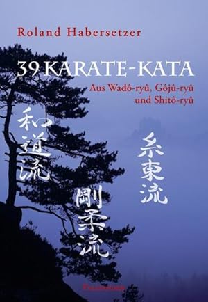 Bild des Verkufers fr 39 Karate-Kata : Aus Wado-ryu, Goju-ryu und Shito-ryu zum Verkauf von AHA-BUCH GmbH