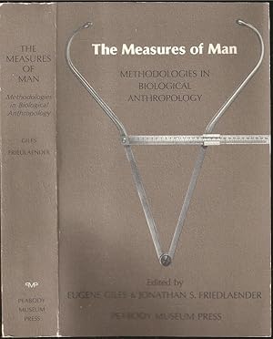 Seller image for The Measures of Man: Methodologies in Biological Anthropology for sale by The Book Collector, Inc. ABAA, ILAB