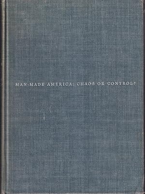 Seller image for Man-made America: Chaos Or Control? An Inquiry Into Selected Problems Of Design In The Urbanized Landscape for sale by Jonathan Grobe Books