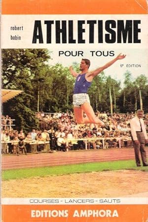 Athlétisme Pour Tous : Courses - Lancers - Sauts