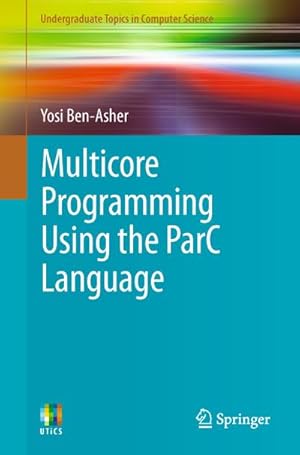 Imagen del vendedor de Multicore Programming Using the ParC Language a la venta por BuchWeltWeit Ludwig Meier e.K.