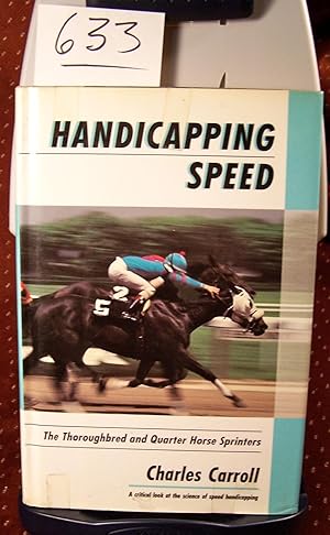 Bild des Verkufers fr Handicapping Speed: The Thoroughbred and Quarter Horse Sprinters zum Verkauf von THE BOOK VAULT