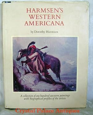 Harmsen's Western Americana; A Collection of One Hundred Western Paintings With Biographical Prof...