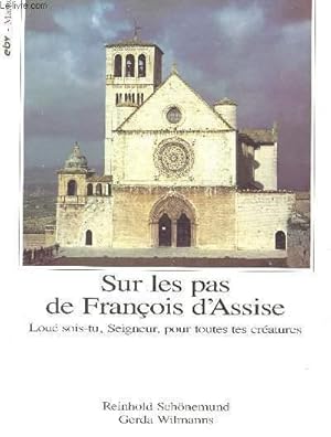 Bild des Verkufers fr SUR LES PAS DE FRANCOIS D'ASSISES - LOUS SOIS-TU, SEIGNEUR, POUR TOUTES LES CREATURES. zum Verkauf von Le-Livre