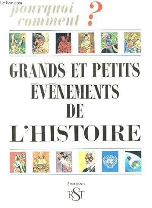 Bild des Verkufers fr GRANDS ET PETITS EVENEMENTS DE L'HISTOIRE - POURQUOI - COMMENT?. zum Verkauf von Le-Livre