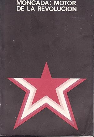 Imagen del vendedor de MONCADA MOTOR DE LA REVOLUCION (1953-1955) Colecc Revolucionaria Tomo 3 a la venta por CALLE 59  Libros