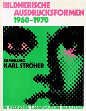 Imagen del vendedor de Bildnerische Ausdrucksformen 1960-1970 ; Sammlung Karl Strher im Hessischen Landesmuseum Darmstadt (Katalog 4). a la venta por Antiquariat Bernhardt