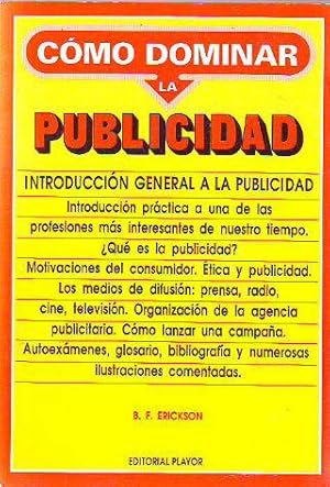 COMO DOMINAR LA PUBLICIDAD. INTRODUCCIÓN GENERAL A LA PUBLICIDAD.