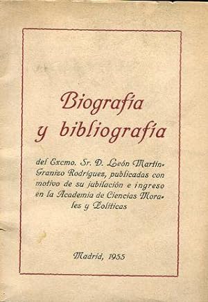 BIOGRAFÍA Y BIBLIOGRAFÍA DEL EXCMO. SR. D. LEÓN MARTÍN GRANIZO RODRÍGUEZ, PUBLICADAS CON MOTIVO D...