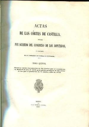 ACTAS DE LAS CÓRTES DE CASTILLA, PUBLICADAS POR ACUERDO DEL CONGRESO DE LOS DIPUTADOS. TOMO V: CO...