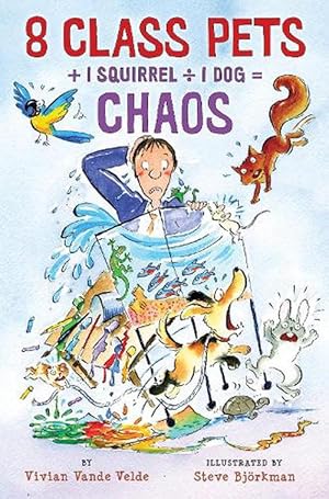 Seller image for 8 Class Pets + 1 Squirrel 1 Dog = Chaos (Paperback) for sale by Grand Eagle Retail