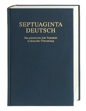 Seller image for Septuaginta Deutsch : Das griechische Alte Testament in deutscher bersetzung for sale by AHA-BUCH GmbH