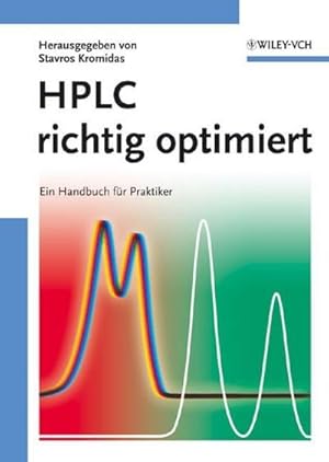 Bild des Verkufers fr HPLC richtig optimiert : Ein Handbuch fr Praktiker zum Verkauf von AHA-BUCH GmbH