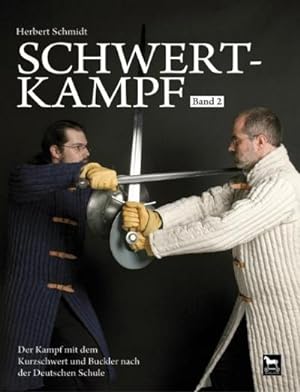 Bild des Verkufers fr Schwertkampf 02 : Der Kampf mit dem Kurzschwert und Buckler nach der Deutschen Schule zum Verkauf von AHA-BUCH GmbH