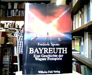 Bild des Verkufers fr Bayreuth : Eine Geschichte der Wagner-Festspiele. Aus dem Engl. von Hans J. Jacobs zum Verkauf von Antiquariat Michael Solder