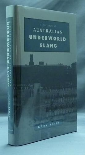 A Dictionary of Australian Underworld Slang.