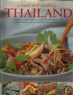 Seller image for THE FOOD AND COOKING OF THAILAND. Explore An Exotic Cuisine In Over 180 Authentic Recipes Show Step~By~Step In More Than 700 Photographs. for sale by Chris Fessler, Bookseller