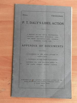 Imagen del vendedor de P. T. Daly's Libel Action A Report of the Legal Proceedings Against "The Voice of Labour" and the Irish Transport and General Workers Union And Appendix of Documents Including Facsimile of the Sligo Letter of Nomination a la venta por Dublin Bookbrowsers