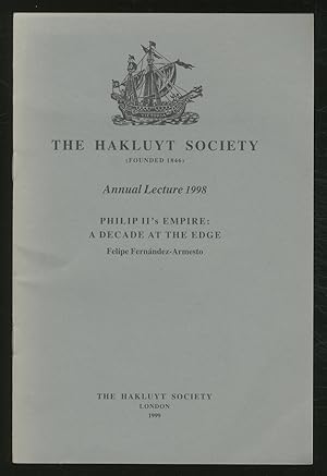 Bild des Verkufers fr The Hakluyt Society: Annual Lecture 1998: Philip II's Empire: A Decade at the Edge zum Verkauf von Between the Covers-Rare Books, Inc. ABAA
