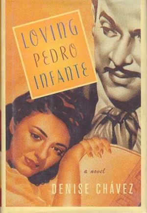 Imagen del vendedor de LOVING PEDRO INFANTE.; A Novel a la venta por High-Lonesome Books