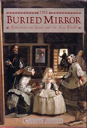 Imagen del vendedor de THE BURIED MIRROR: Reflections on Spain and the New World a la venta por Jean-Louis Boglio Maritime Books