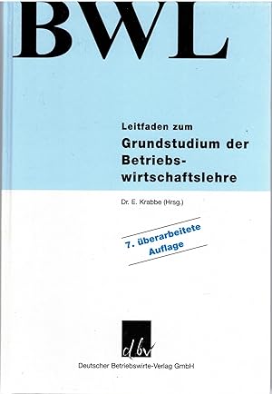 Immagine del venditore per Leitfaden zum Grundstudium der Betriebswirtschaftslehre venduto da Antiquariat Hans W�ger