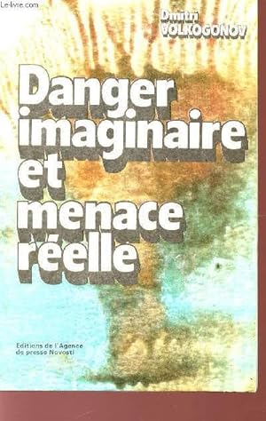Bild des Verkufers fr DANGER IMAGINAIRE ET MENACE REELLE. zum Verkauf von Le-Livre