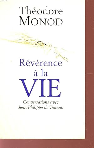 Image du vendeur pour REVERENCE A LA VIE - CONVERSATIONS AVEC JEAN-PHILIPPE DE TONNAC. mis en vente par Le-Livre