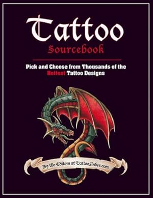 Imagen del vendedor de Tattoo Sourcebook : Pick and Choose from Thousands of the Hottest Tattoo Designs a la venta por AHA-BUCH GmbH