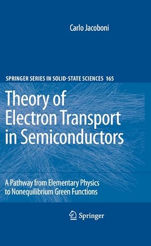 Seller image for Theory of Electron Transport in Semiconductors : A Pathway from Elementary Physics to Nonequilibrium Green Functions for sale by AHA-BUCH GmbH