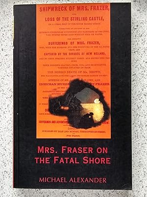 Image du vendeur pour Mrs. Fraser On The Fatal Shore mis en vente par Shelley's Books