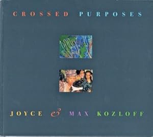 Seller image for Crossed Purposes: Joyce and Max Kozloff for sale by Kenneth Mallory Bookseller ABAA
