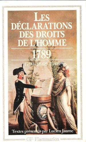 Les Déclarations Des Droits de L'homme ( Du Débat 1789 - 1793 Au Préambule De 1946 ) . Textes Pré...
