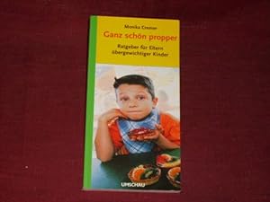 Seller image for Ganz schn propper. Ratgeber fr Eltern bergewichtiger Kinder. for sale by Der-Philo-soph