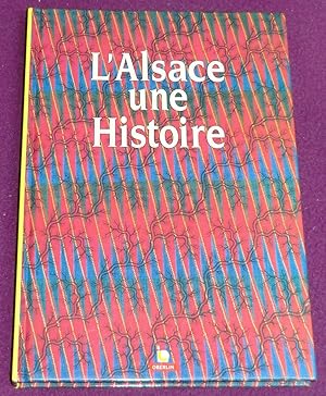 Seller image for L'ALSACE, UNE HISTOIRE for sale by LE BOUQUINISTE