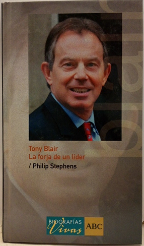 Imagen del vendedor de Tony Blair : La Forja De Un Líder a la venta por SalvaLibros