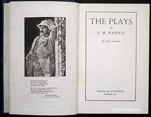 The Plays of J. M. Barrie: In One Volume