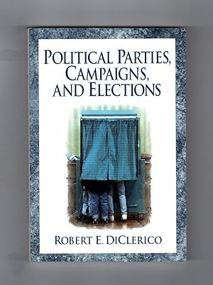 Political Parties, Campaigns and Elections. First Printing.